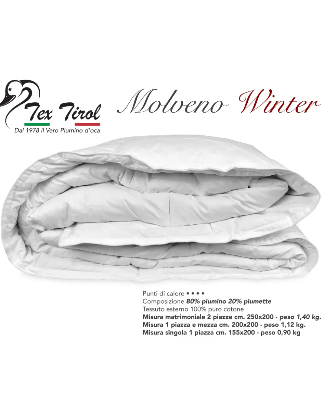 PIUMINO OCA TEX TIROL © MOLVENO WINTER 80% PIUMINO OCA / 20% PIUMA OCA